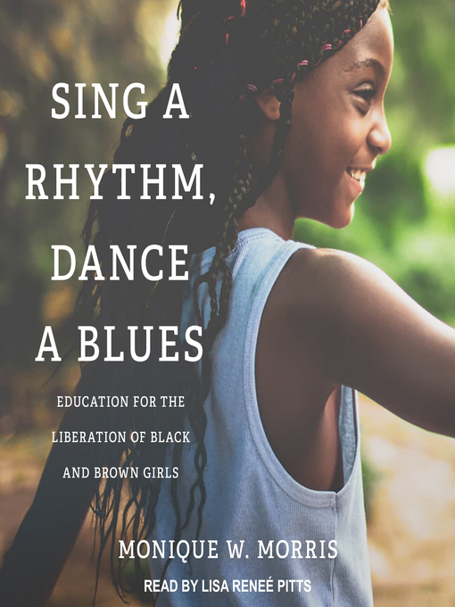 Title details for Sing a Rhythm, Dance a Blues by Monique W. Morris - Wait list